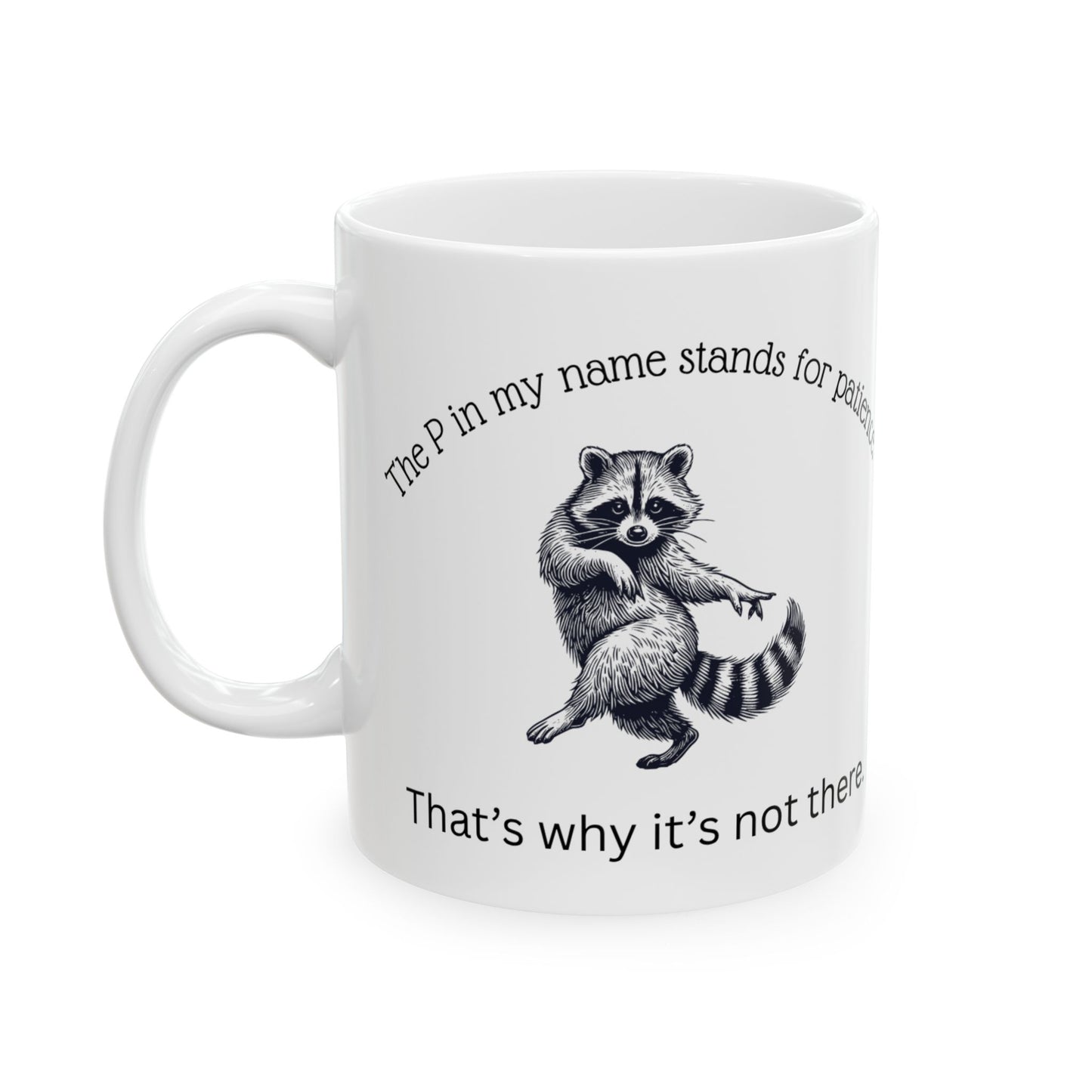Impatient Raccoon Ceramic Mug, (11oz, 15oz)