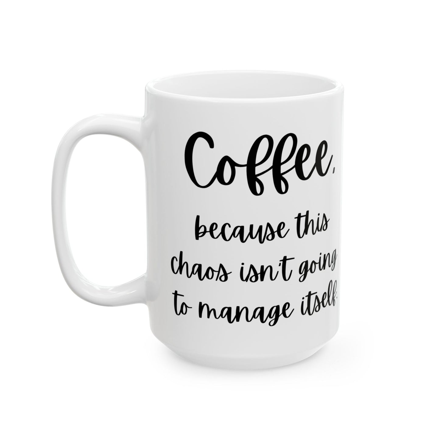 Coffee and Chaos Ceramic Mug, (11oz, 15oz)